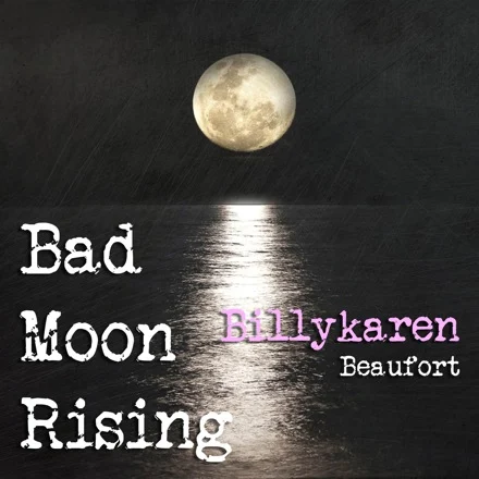 Bad Moon Rising (BK's Version) cover art by Billykaren Beaufort