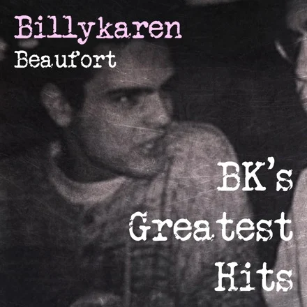 BK's Greatest Hits (Deluxe Edition) cover art by Billykaren Beaufort