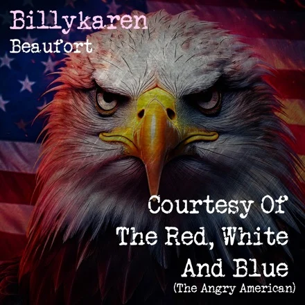 Courtesy of the Red, White and Blue (The Angry American) [BK's Version] cover art by Billykaren Beaufort