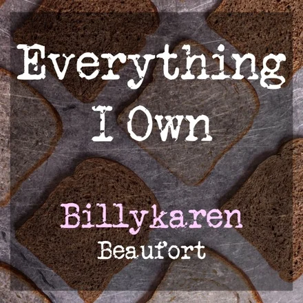 Everything I Own (BK's Version) cover art by Billykaren Beaufort