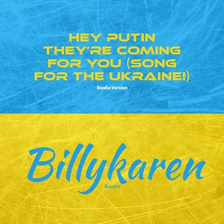 Hey Putin They're Coming for You (Song for the Ukraine!) [Studio Version] cover art by Billykaren Beaufort