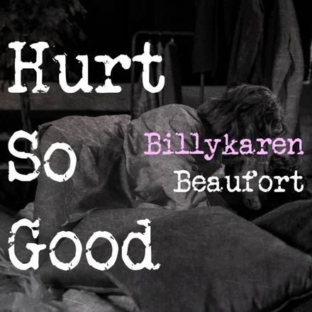 Hurt so Good (BK's Version) cover art by Billykaren Beaufort