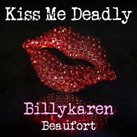 Kiss Me Deadly (BK's Version) cover art by Billykaren Beaufort
