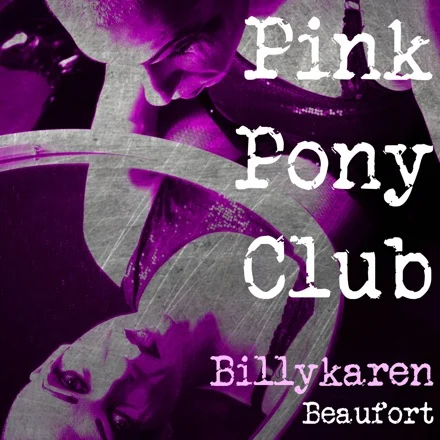 Pink Pony Club (BK's Version) cover art by Billykaren Beaufort