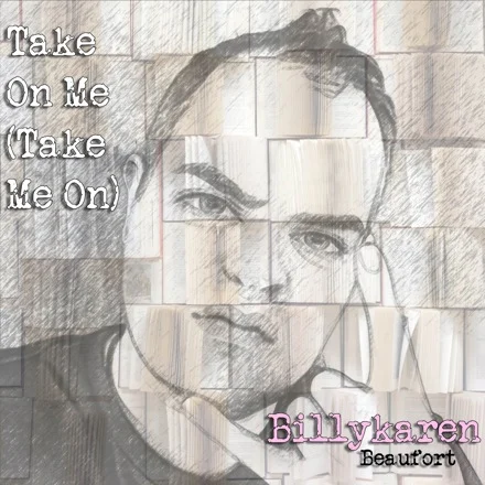 Take on Me (Take Me On) cover art by Billykaren Beaufort