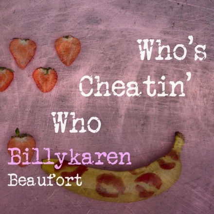 Who's Cheatin' Who (BK's Version) cover art by Billykaren Beaufort